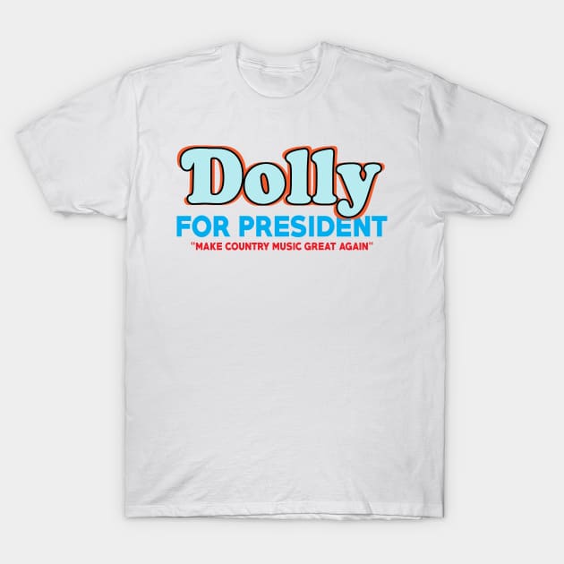 legendary dolly for president T-Shirt by CLOSE THE DOOR PODCAST